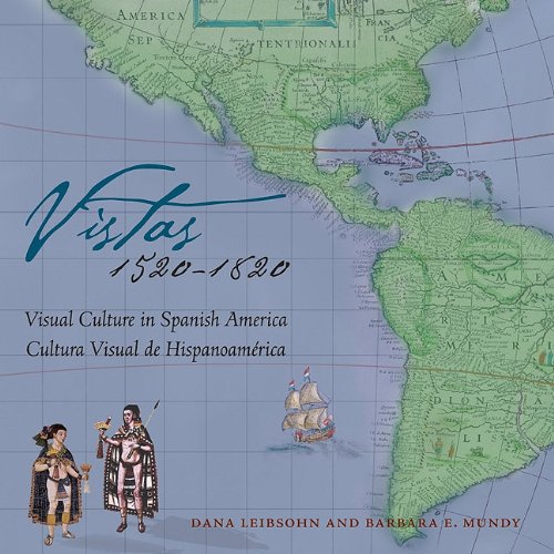 Stock image for Vistas: Visual Culture in Spanish America, 1520-1820 / Cultura visual de Hispanoamerica, 1520-1820 for sale by Zubal-Books, Since 1961