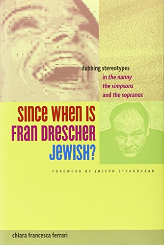 Stock image for Since When Is Fran Drescher Jewish?: Dubbing Stereotypes in The Nanny, The Simpsons, and The Sopranos for sale by Book House in Dinkytown, IOBA