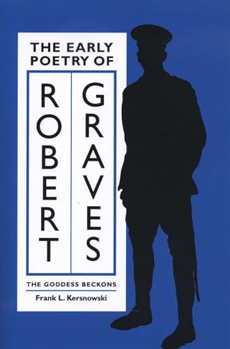Stock image for The Early Poetry of Robert Graves: The Goddess Beckons (Literary Modernism Series) for sale by GuthrieBooks