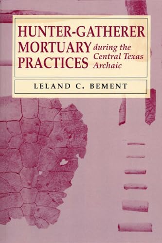 Imagen de archivo de Hunter-Gatherer Mortuary Practices During the Central Texas Archaic a la venta por Blackwell's
