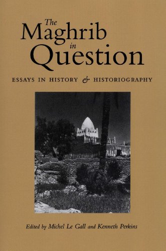 Stock image for The Maghrib in Question: Essays in History and Historiography for sale by Buyback Express