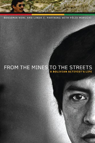 Stock image for From the Mines to the Streets: A Bolivian Activist's Life (The William and Bettye Nowlin Series in Art, History, and Culture of the Western Hemisphere) for sale by Phatpocket Limited