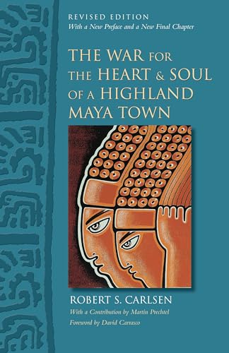 Imagen de archivo de The War for the Heart and Soul of a Highland Maya Town: Revised Edition a la venta por Zoom Books Company