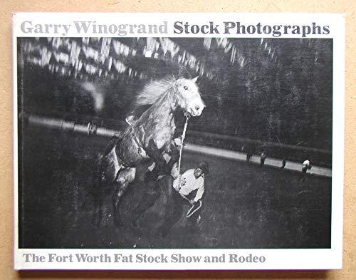 Stock image for STOCK PHOTOGRAPHS : THE FORT WORTH FAT STOCK SHOW AND RODEO : WITH AN ESSAY ON THE SOUTHWESTERN EXPOSITION AND FAT STOCK SHOW for sale by Second Story Books, ABAA