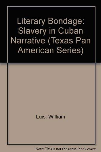 9780292724631: Literary Bondage: Slavery in Cuban Narrative (Texas Pan American Series)