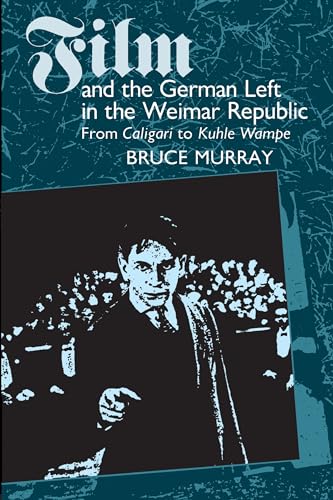 Beispielbild fr Film and the German Left in the Weimar Republic : From Caligari to Kuhle Wampe zum Verkauf von Better World Books