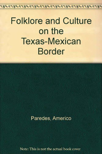 Imagen de archivo de FOLKLORE AND CULTURE ON THE TEXAS-MEXICAN BORDER a la venta por David H. Gerber Books (gerberbooks)
