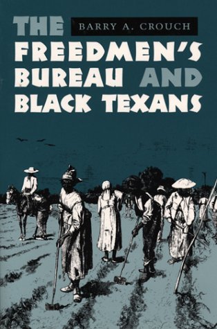 The Freedmen's Bureau and Black Texans