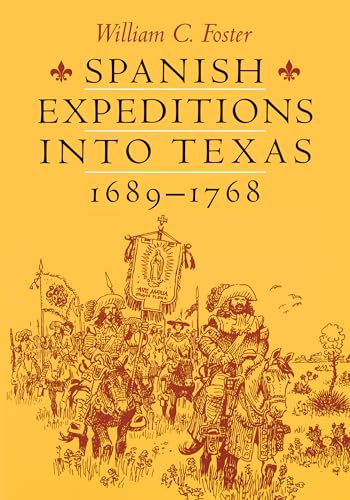 9780292724891: Spanish Expeditions into Texas, 1689-1768