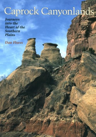 Stock image for Caprock Canyonlands: Journeys into the Heart of the Southern Plains (M. K. Brown Range Life Series) for sale by HPB-Red