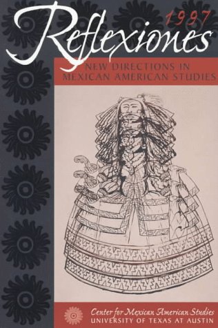 Imagen de archivo de Reflexiones 1997: New Directions in Mexican American Studies a la venta por Wonder Book