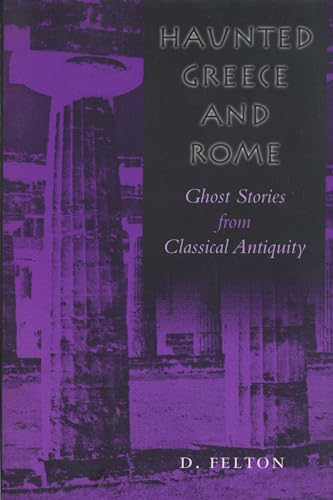 9780292725089: Haunted Greece and Rome: Ghost Stories from Classical Antiquity