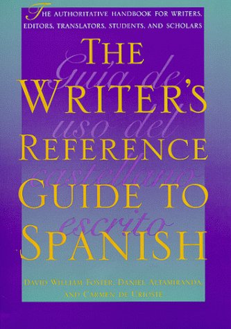 Stock image for The Writer's Reference Guide to Spanish : The Authoritative Handbook for Writers, Editors, Student for sale by Better World Books