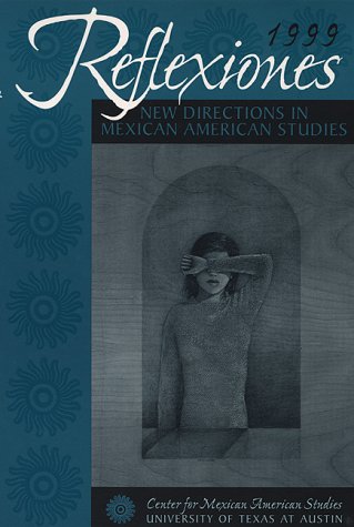 Imagen de archivo de Reflexiones 1999: New Directions in Mexican American Studies (Distributed a la venta por Ergodebooks
