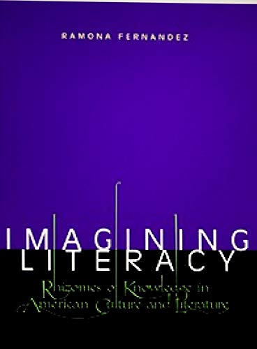 9780292725218: Imagining Literacy: Rhizomes of Knowledge in American Culture and Literature