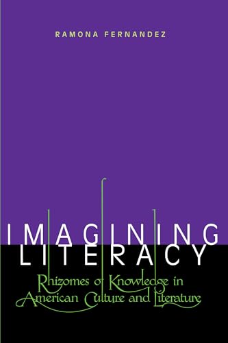 Stock image for Imagining Literacy : Rhizomes of Knowledge in American Culture and Literature for sale by Better World Books