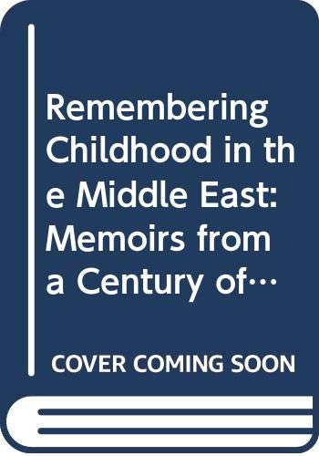 9780292725461: Remembering Childhood in the Middle East: Memoirs from a Century of Change