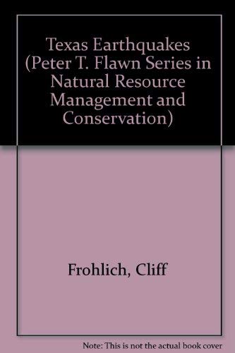9780292725508: Texas Earthquakes (Peter T. Flawn Series in Natural Resource Management and Conservation)