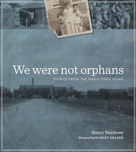 Beispielbild fr We Were Not Orphans Stories from the Waco State Home zum Verkauf von Mahler Books