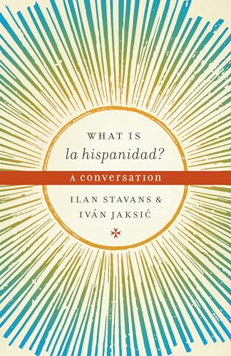 9780292725614: What is la hispanidad?: A conversation (Joe R. and Teresa Lozano Long Series in Latin American and Latino Art and Culture)