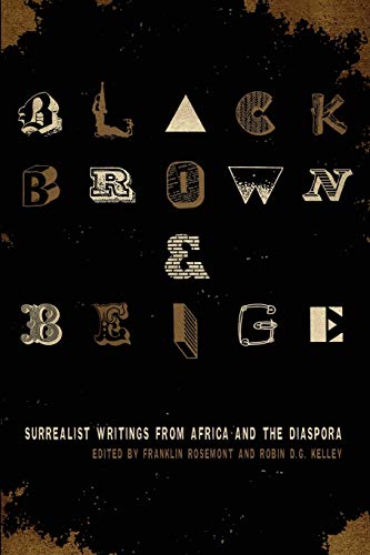 Beispielbild fr Black, Brown, & Beige: Surrealist Writings from Africa and the Diaspora (Surrealist Revolution Series) zum Verkauf von GF Books, Inc.