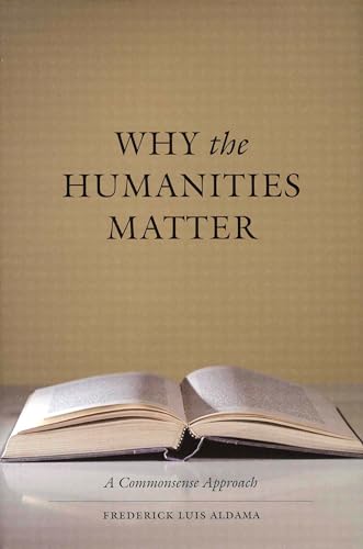 Imagen de archivo de Why the Humanities Matter: A Commonsense Approach a la venta por Y-Not-Books