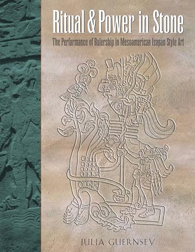 Stock image for Ritual and Power in Stone: The Performance of Rulership in Mesoamerican Izapan Style Art (The Linda Schele Series in Maya and Pre-Columbian Studies) for sale by HPB-Emerald