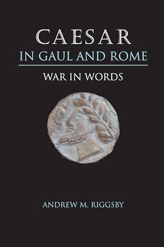 Stock image for Caesar in Gaul and Rome: War in Words for sale by GF Books, Inc.