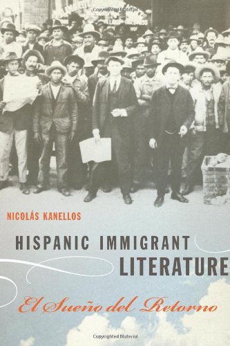 9780292726406: Hispanic Immigrant Literature: El Sueno del Retorno (Joe R. and Teresa Lozana Long Series in Latin American and Latino Art and Culture)