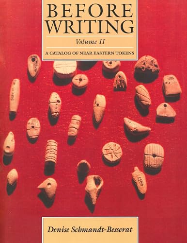 Before Writing, Vol. II: A Catalog of Near Eastern Tokens (9780292726703) by Schmandt-Besserat, Denise