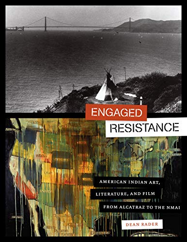 Beispielbild fr Engaged Resistance: American Indian Art, Literature, and Film from Alcatraz to the NMAI (William and Bettye Nowlin Series in Art, History, and Culture of the Western Hemisphere (Paperback)) zum Verkauf von HPB Inc.