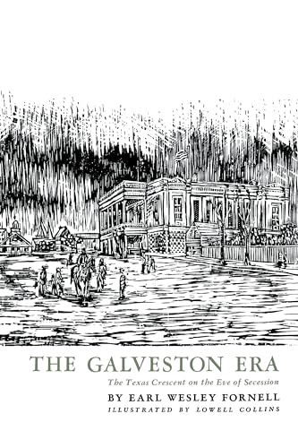 Stock image for The Galveston Era : The Texas Crescent on the Eve of Secession for sale by Better World Books