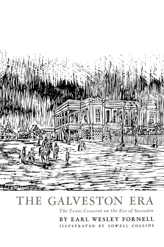 Stock image for The Galveston Era   The Texas Crescent on the Eve of Secession for sale by Revaluation Books