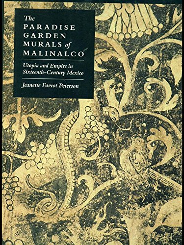 9780292727502: The Paradise Garden Murals of Malinalco: Utopia and Empire in Sixteenth-Century Mexico