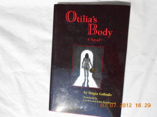 Imagen de archivo de Otilia's Body: A Novel (Texas Pan American Series) a la venta por Open Books
