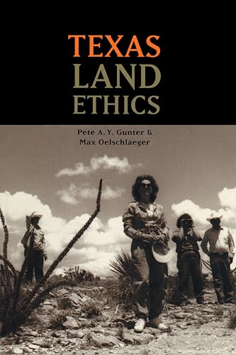 Texas Land Ethics (9780292728028) by Gunter, Pete A. Y.; Oelschlaeger, Max