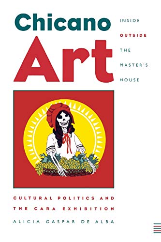 Beispielbild fr Chicano Art Inside/Outside the Master's House: Cultural Politics and the CARA Exhibition zum Verkauf von SecondSale