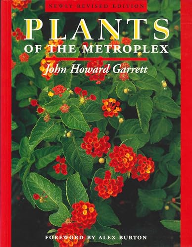 Beispielbild fr Plants of the Metroplex: Newly Revised Edition zum Verkauf von Gulf Coast Books