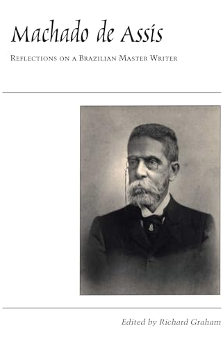 Beispielbild fr Machado de Assis: Reflections on a Brazilian Master Writer zum Verkauf von Dan Pope Books