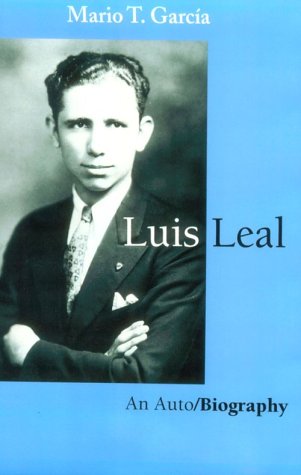 Stock image for Luis Leal: An Auto/Biography for sale by dsmbooks