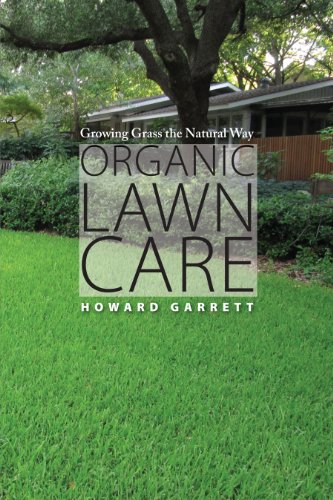 Organic Lawn Care: Growing Grass the Natural Way - Howard Garrett