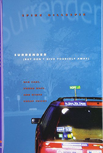 Beispielbild fr Surrender (But Don't Give Yourself Away): Old Cars, Found Hope, and Other Cheap Tricks zum Verkauf von Bookmarc's