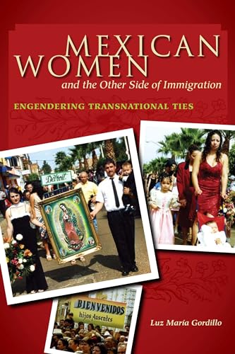 Stock image for Mexican Women and the Other Side of Immigration: Engendering Transnational Ties (Chicana Matters) for sale by HPB-Red