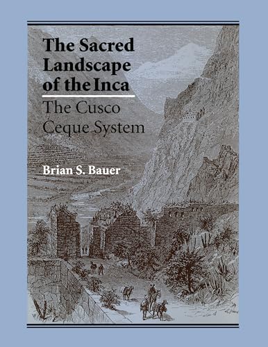 Beispielbild fr The Sacred Landscape of the Inca: The Cusco Ceque System zum Verkauf von Blackwell's