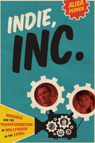 9780292729124: Indie, Inc.: Miramax and the Transformation of Hollywood in the 1990s (Texas Film and Media Studies Series)