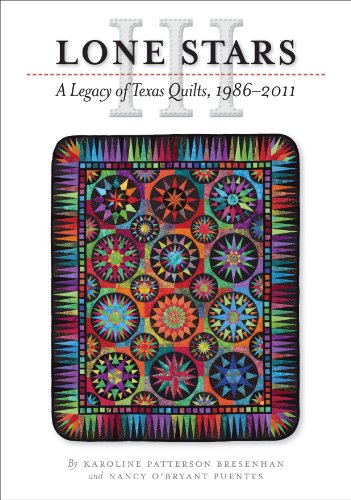 

Lone Stars III : A Legacy of Texas Quilts, 1986-2011