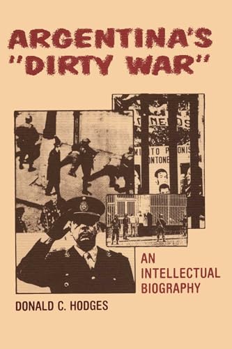 9780292729476: Argentina's "Dirty War": An Intellectual Biography