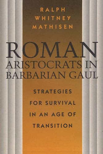 Stock image for Roman Aristocrats in Barbarian Gaul for sale by Books Puddle