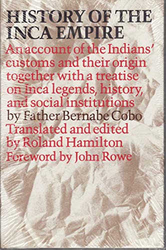 History of the Inca Empire: An Account of the Indians' Customs and Their Origin, Together with a ...