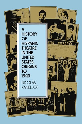 Beispielbild fr A History of Hispanic Theatre in the United States : Origins To 1940 zum Verkauf von Better World Books